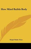 How Mind Builds Body