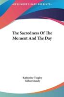 The Sacredness of the Moment and the Day
