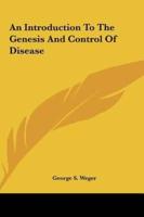 An Introduction To The Genesis And Control Of Disease
