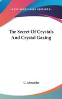 The Secret of Crystals and Crystal Gazing