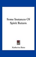 Some Instances of Spirit Return