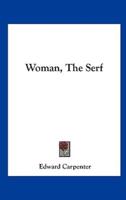 Woman, the Serf