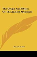 The Origin And Object Of The Ancient Mysteries