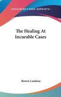 The Healing At Incurable Cases