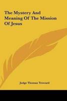The Mystery And Meaning Of The Mission Of Jesus