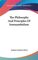 The Philosophy And Principles Of Somnambulism