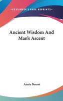 Ancient Wisdom And Man's Ascent