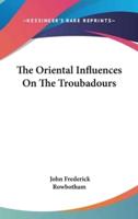 The Oriental Influences On The Troubadours