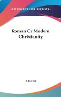 Roman Or Modern Christianity