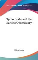 Tycho Brahe and the Earliest Observatory
