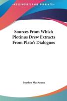 Sources From Which Plotinus Drew Extracts From Plato's Dialogues