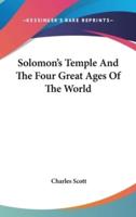 Solomon's Temple And The Four Great Ages Of The World