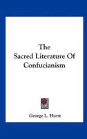 The Sacred Literature Of Confucianism