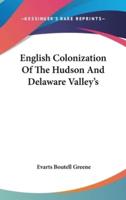 English Colonization Of The Hudson And Delaware Valley's