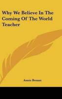 Why We Believe In The Coming Of The World Teacher
