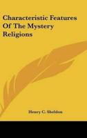 Characteristic Features Of The Mystery Religions