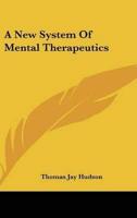 A New System Of Mental Therapeutics