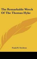 The Remarkable Wreck Of The Thomas Hyke