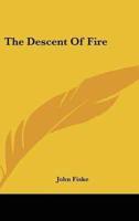 The Descent Of Fire