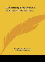 Concerning Preparations In Alchemical Medicine