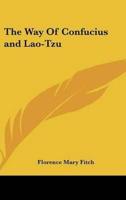 The Way Of Confucius and Lao-Tzu