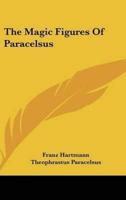 The Magic Figures Of Paracelsus