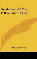 Symbolism Of The Fellow Craft Degree