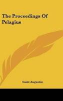 The Proceedings Of Pelagius