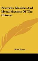 Proverbs, Maxims And Moral Maxims Of The Chinese