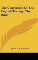 The Conversion Of The English Through The Bible