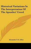 Historical Variations In The Interpretation Of The Apostles' Creed