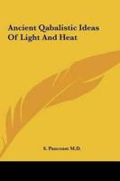 Ancient Qabalistic Ideas Of Light And Heat