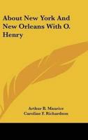 About New York And New Orleans With O. Henry