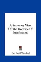 A Summary View Of The Doctrine Of Justification