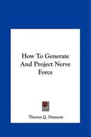 How To Generate And Project Nerve Force