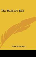 The Busher's Kid