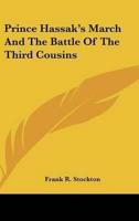 Prince Hassak's March And The Battle Of The Third Cousins