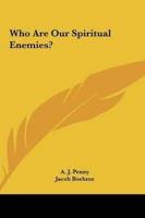 Who Are Our Spiritual Enemies?