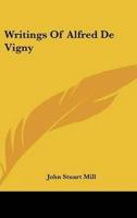 Writings Of Alfred De Vigny