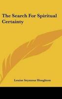 The Search For Spiritual Certainty