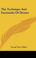 The Technique And Essentials Of Drama