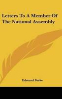 Letters To A Member Of The National Assembly