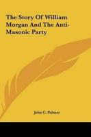 The Story Of William Morgan And The Anti-Masonic Party