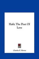 Hafiz The Poet Of Love