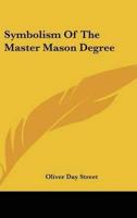 Symbolism Of The Master Mason Degree