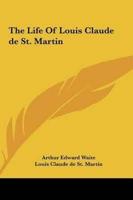 The Life Of Louis Claude De St. Martin