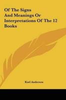 Of The Signs And Meanings Or Interpretations Of The 12 Books