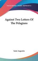 Against Two Letters Of The Pelagians