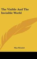 The Visible and the Invisible World