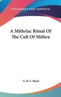 A Mithriac Ritual Of The Cult Of Mithra